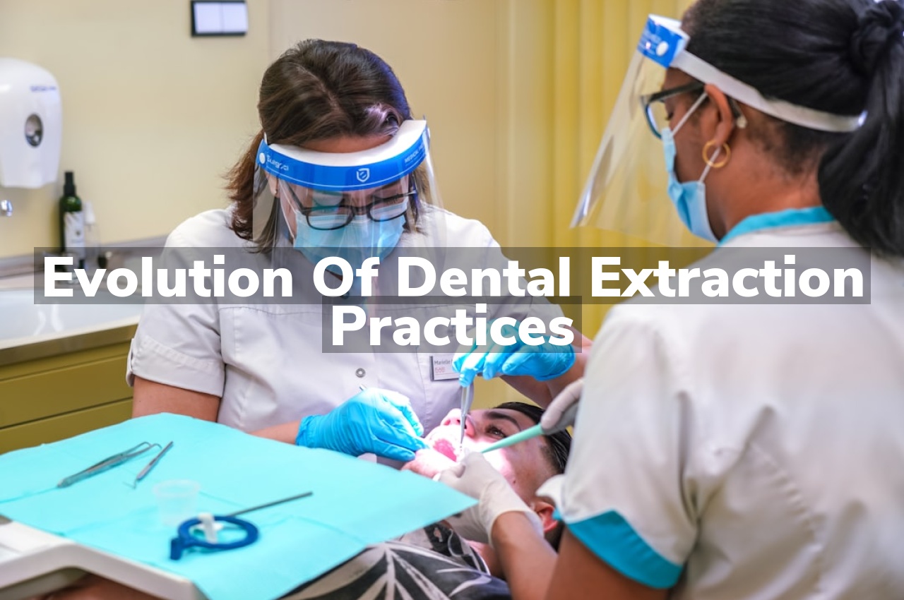 Evolution of Dental Extraction Practices